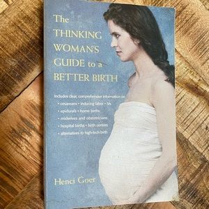 The Thinking Woman’s Guide to a Better Birth